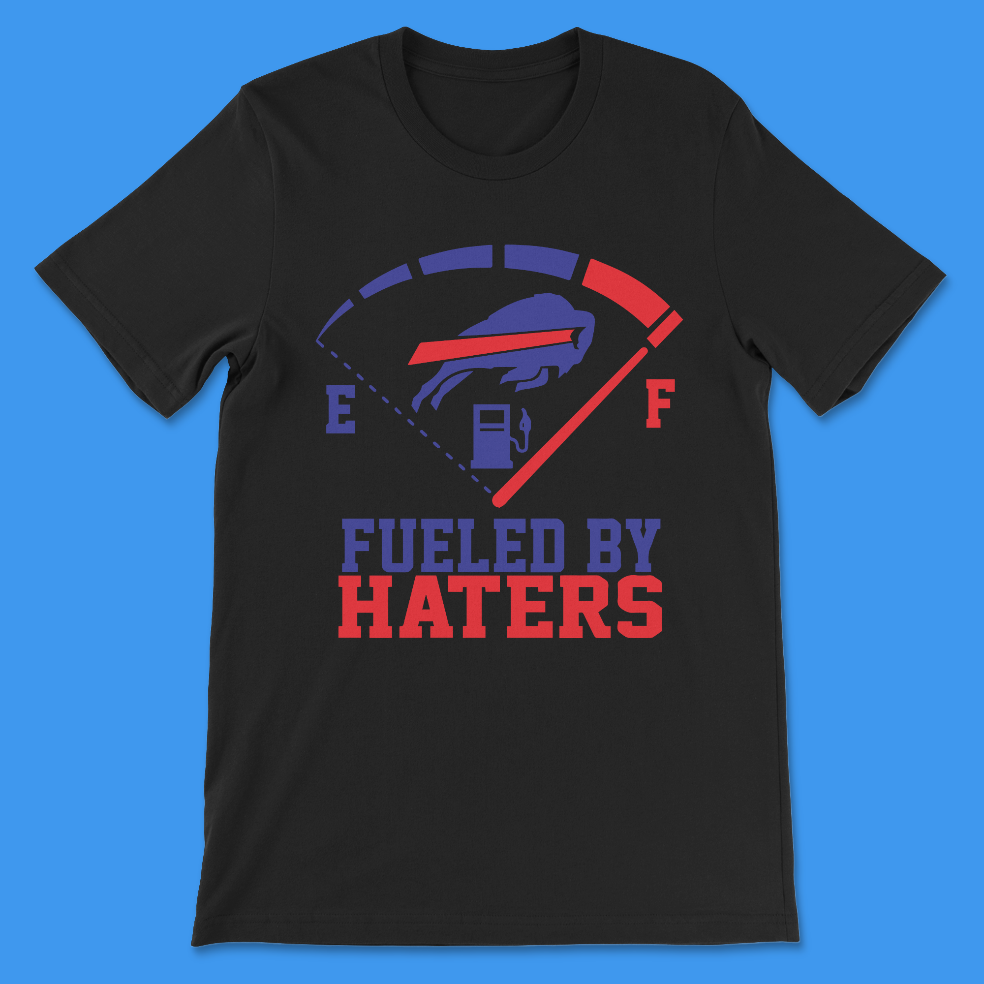 Black t-shirt with 'Fueled by Haters' graphic design and Bills logo, illustrating an auto gas meter ranging from "E" empty and "F" full. The meter is pointing to "F" full
